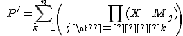 3$\quad P'=\displaystyle \sum_{ k=1}^n \left( \prod_{ j \neq  k}(X-M_j)\right) 